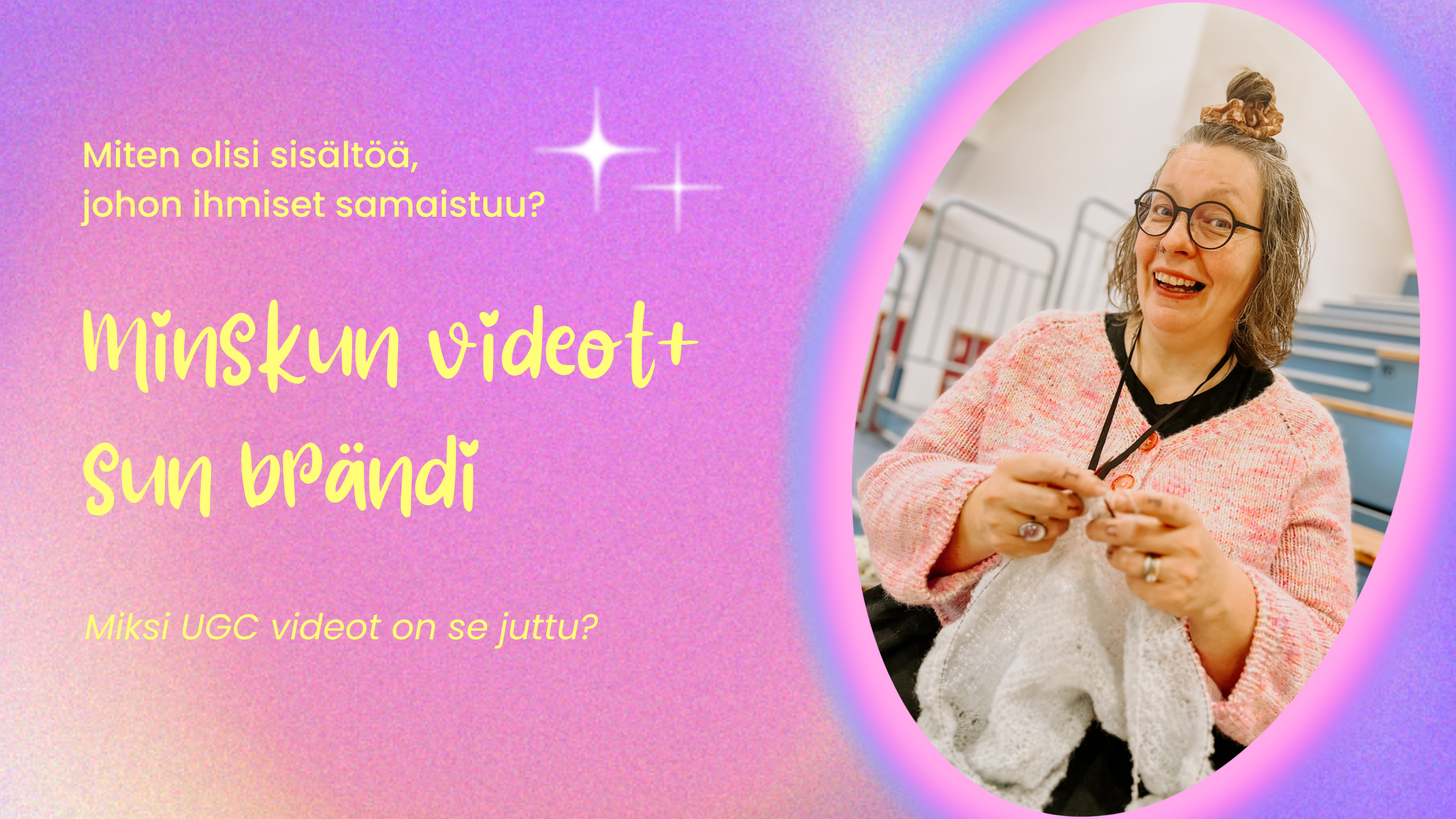 Minna Hele UGC sisällöntuotanto